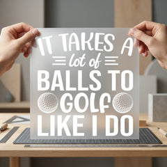 Funny Golf Quote Takes Dad Funny Ready to Press DTF Transfer for Dtf
