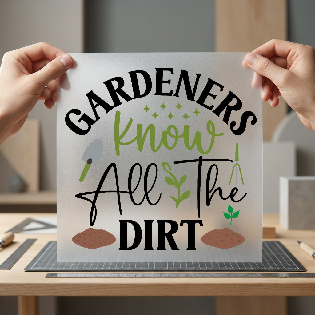 Gardeners Know All Dirt Funny Ready to Press DTF Transfer for Dtf