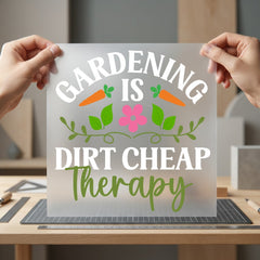 Gardening Dirt Cheap Therapy Botanical & Florals Collection Nature & Wildlife Collection Ready to Press DTF Transfer for Dtf