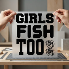 Girls Fish Too Fishing Fishing Ready to Press DTF Transfer for Dtf