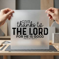 Give Thanks Lord Psalm Christian Faith Ready to Press DTF Transfer for Dtf
