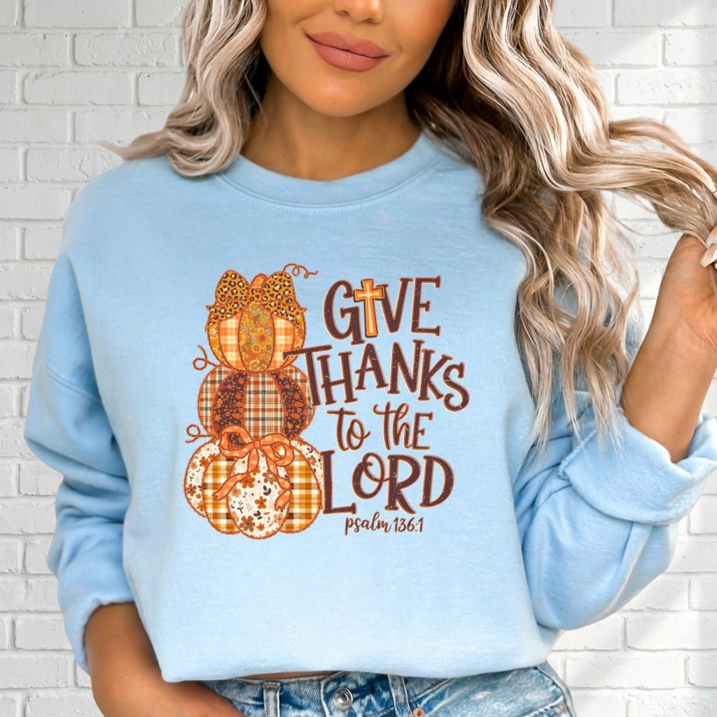 Give Thanks to the Lord | Autumn Gratitude Sweatshirt - Luckets.com