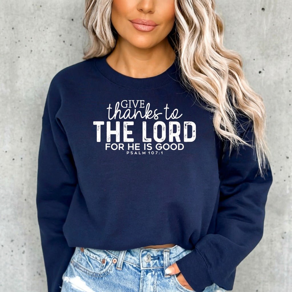 Give Thanks to the Lord | Gratitude & Faith Sweatshirt - Luckets.com