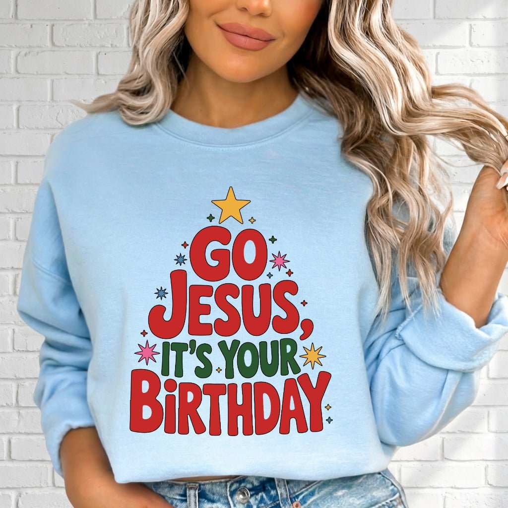 Go Jesus It's Your Birthday | Festive Faith Christmas Sweatshirt - Luckets.com