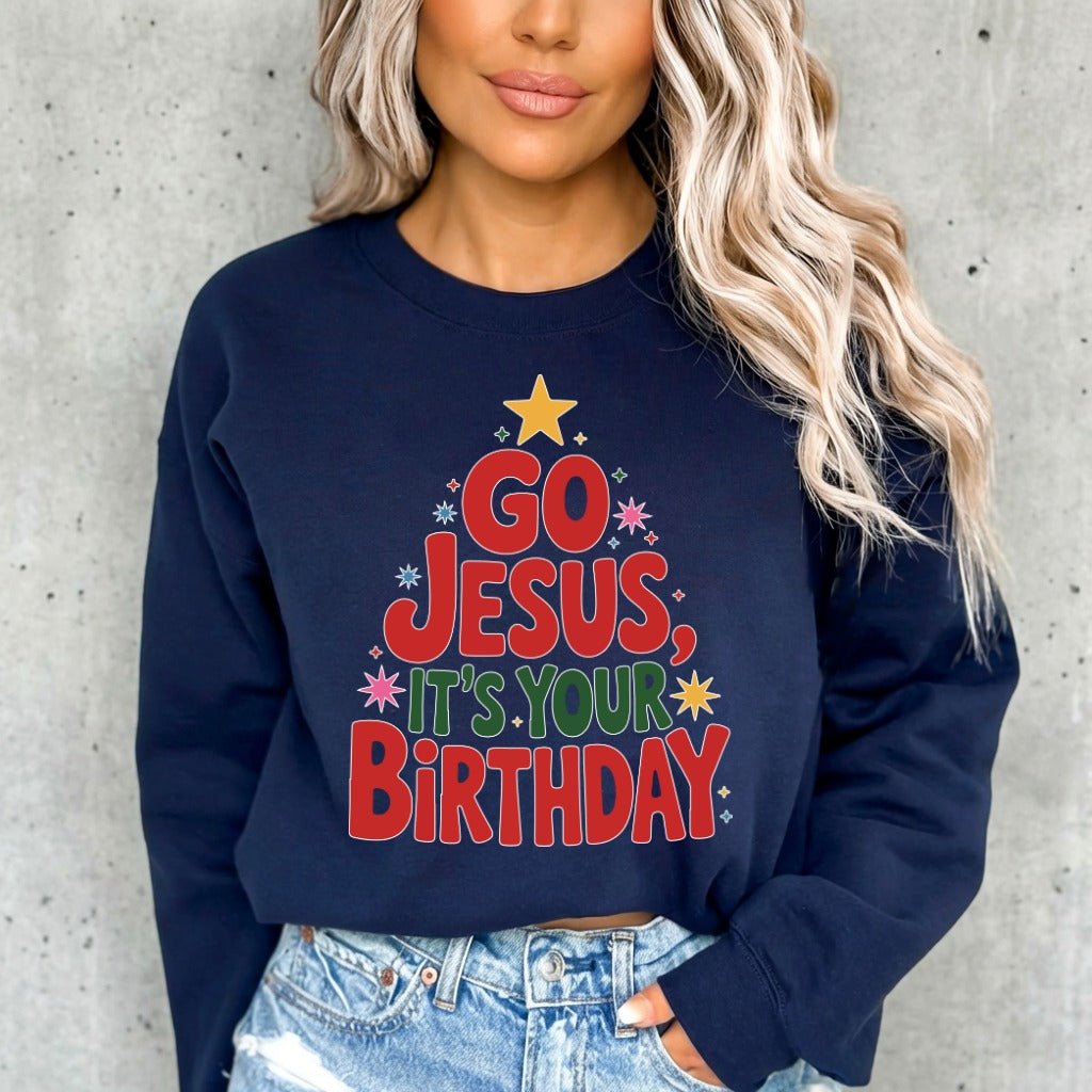 Go Jesus It's Your Birthday | Festive Faith Christmas Sweatshirt - Luckets.com