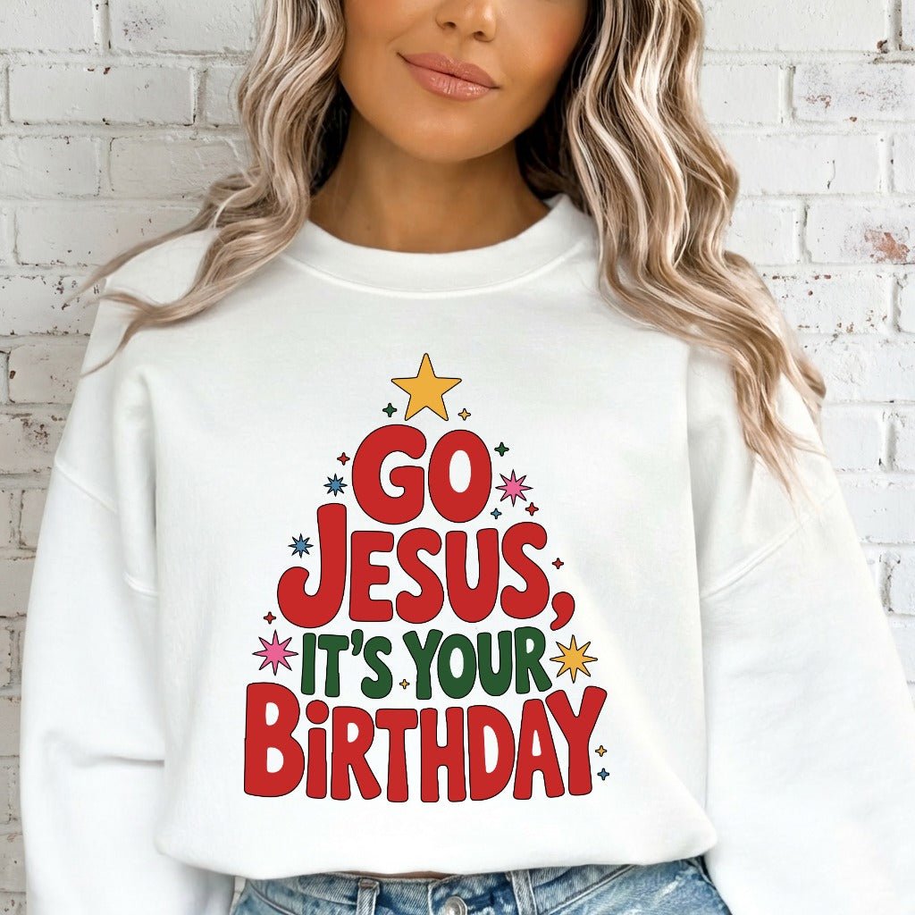 Go Jesus It's Your Birthday | Festive Faith Christmas Sweatshirt - Luckets.com