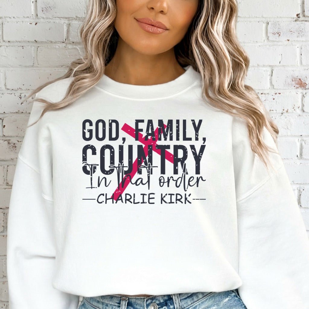 God Family Country In That Order | Bold Christian Values Sweatshirt - Luckets.com