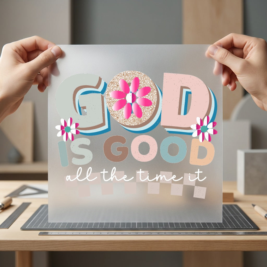 God Good All Time Christian Faith Ready to Press DTF Transfer for Dtf