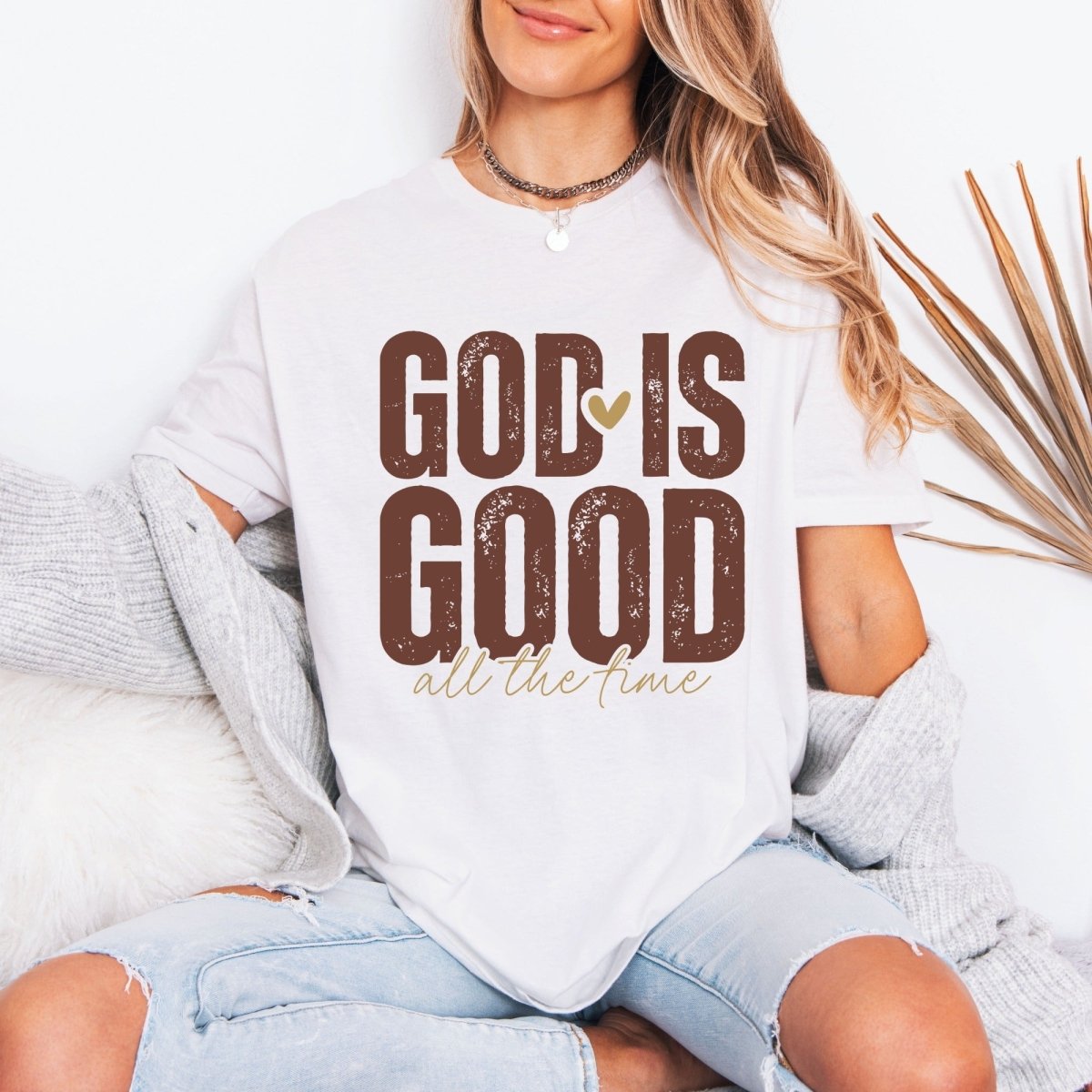 God Is Good All The Time | Faith Affirmation Tee - Luckets.com