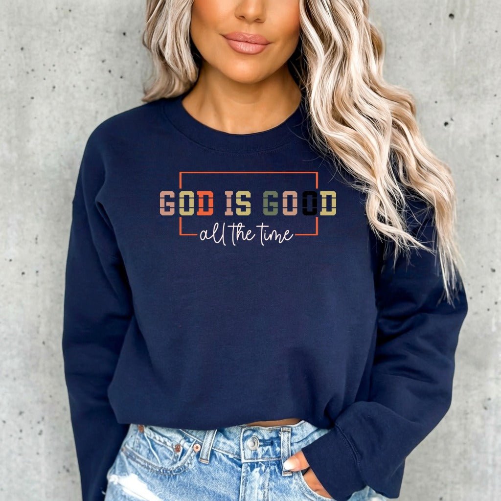 God Is Good All The Time | Faith & Gratitude Sweatshirt - Luckets.com