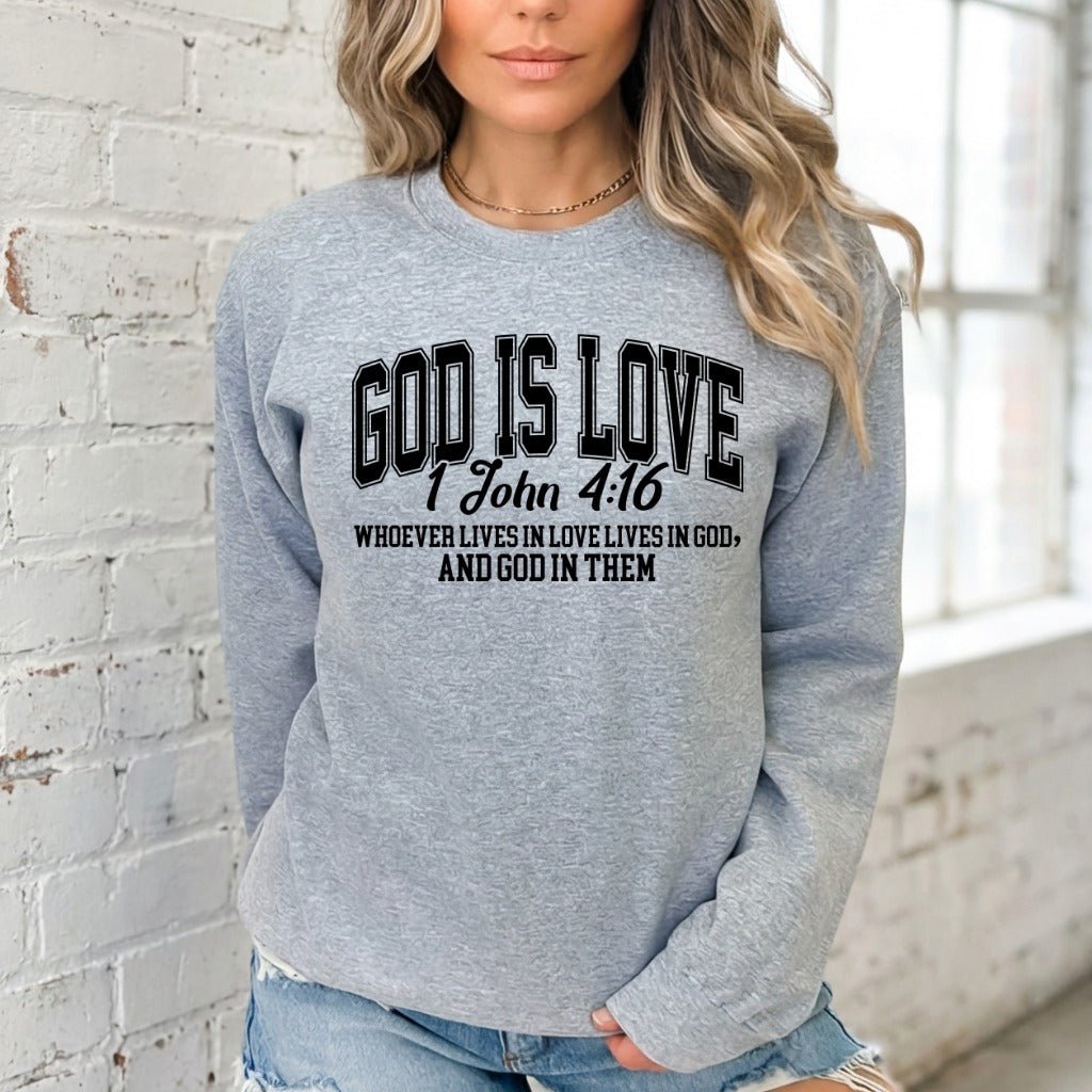 God Is Love 1 John 4:16 | Scripture & Grace Sweatshirt - Luckets.com