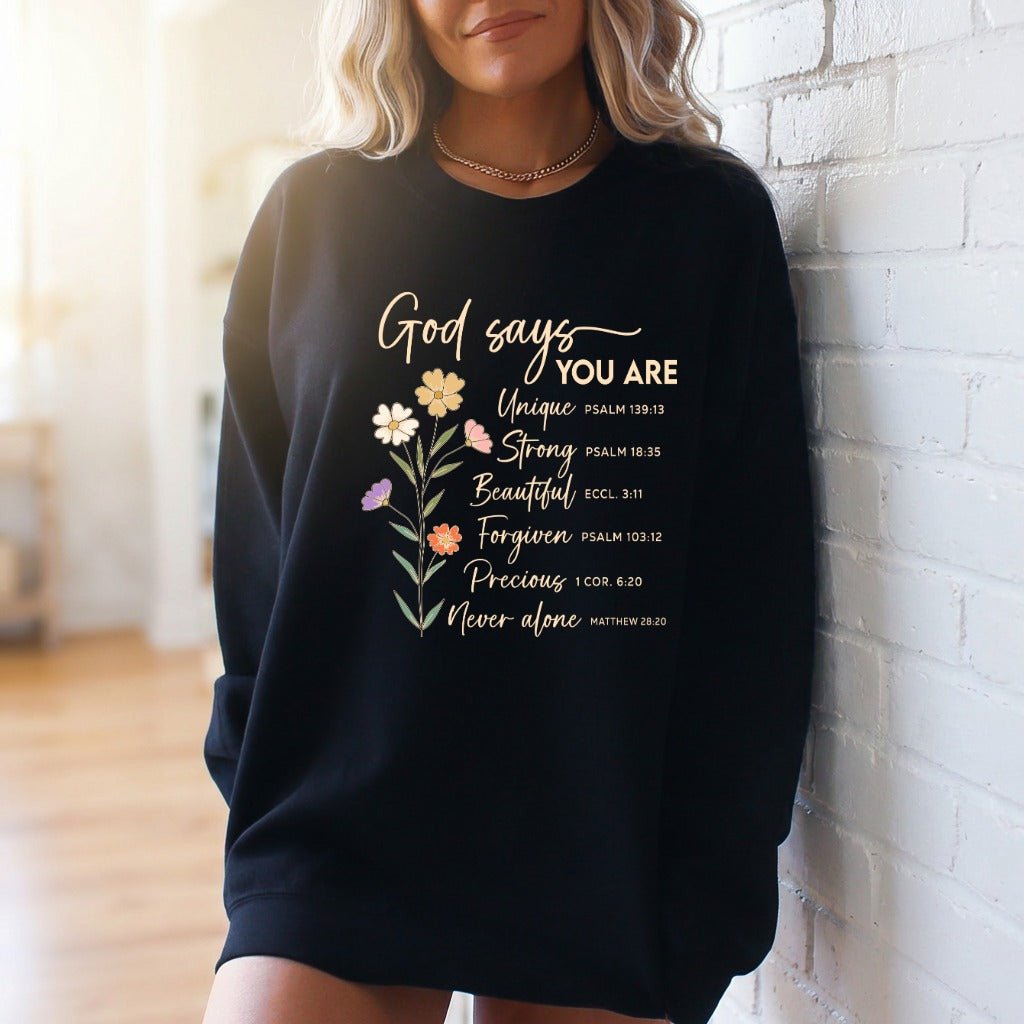 God Says You Are | Affirmation & Scripture Sweatshirt - Luckets.com