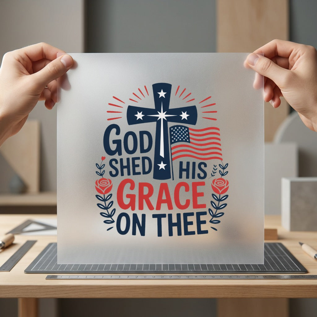 God Shed His Grace 4th Of July Christian Ready to Press DTF Transfer for Dtf