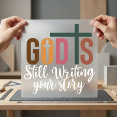 God Still Writing Story Christian Faith Ready to Press DTF Transfer for Dtf