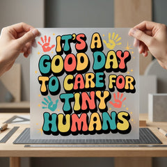 Good Day Care Tiny Mom Teacher Ready to Press DTF Transfer for Dtf