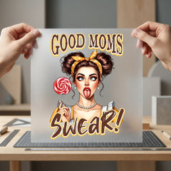 Good Moms Swear Retro Mom Funny Ready to Press DTF Transfer for Dtf