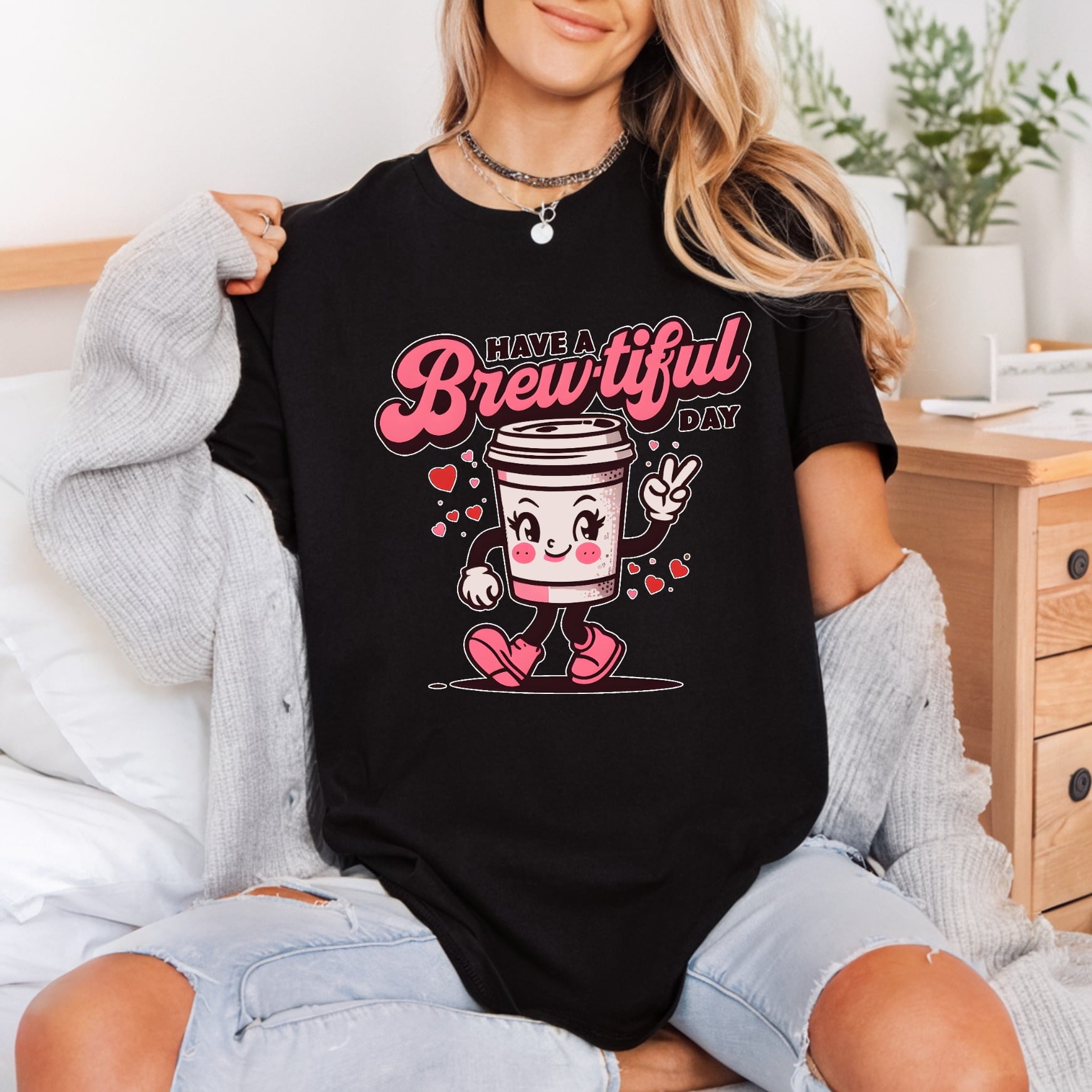 Have Brewtiful Day Coffee Funny Sarcastic Ready to Press DTF Transfer for Dtf