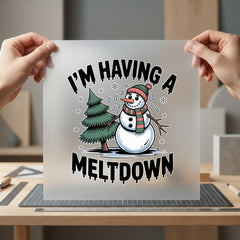 Having Meltdown Snowman Winter Christmas Winter Ready to Press DTF Transfer for Dtf