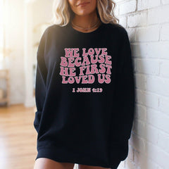 He First Loved Us | Retro Scripture Sweatshirt - Luckets.com