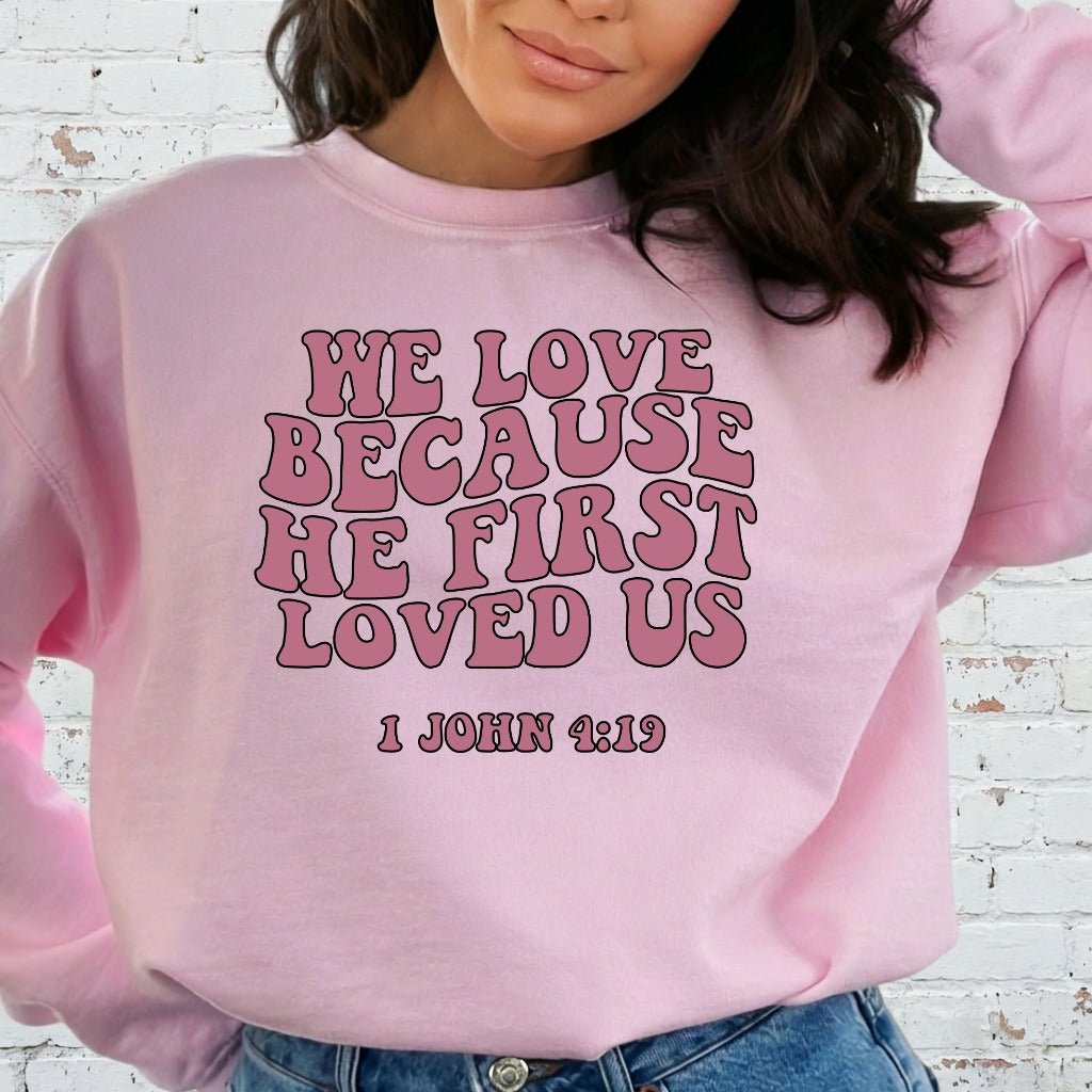 He First Loved Us | Retro Scripture Sweatshirt - Luckets.com