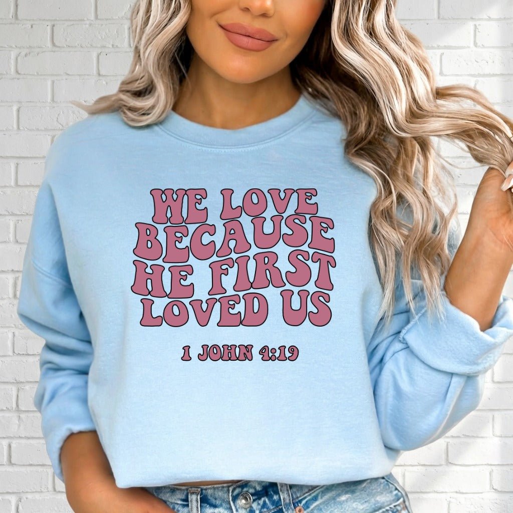 He First Loved Us | Retro Scripture Sweatshirt - Luckets.com