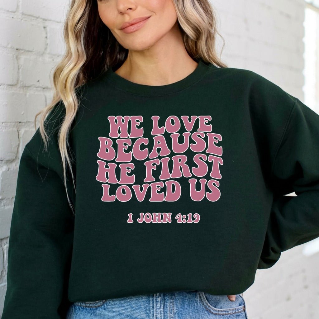 He First Loved Us | Retro Scripture Sweatshirt - Luckets.com