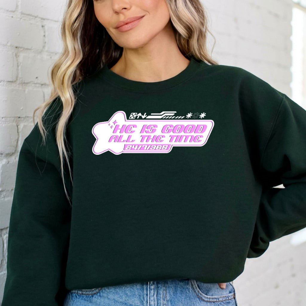 He Is Good All The Time | Faith & Praise Sweatshirt - Luckets.com