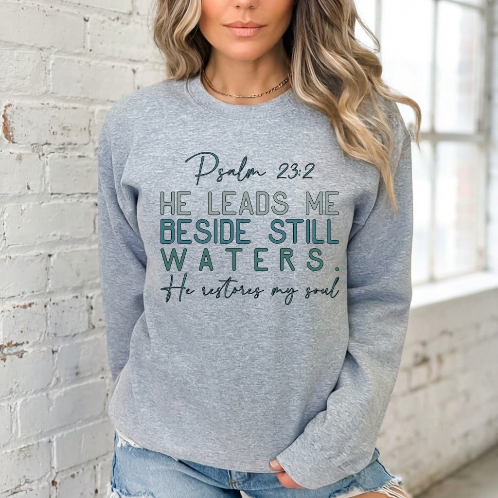 He Restores My Soul | Psalm 23:2 Scripture Sweatshirt - Luckets.com