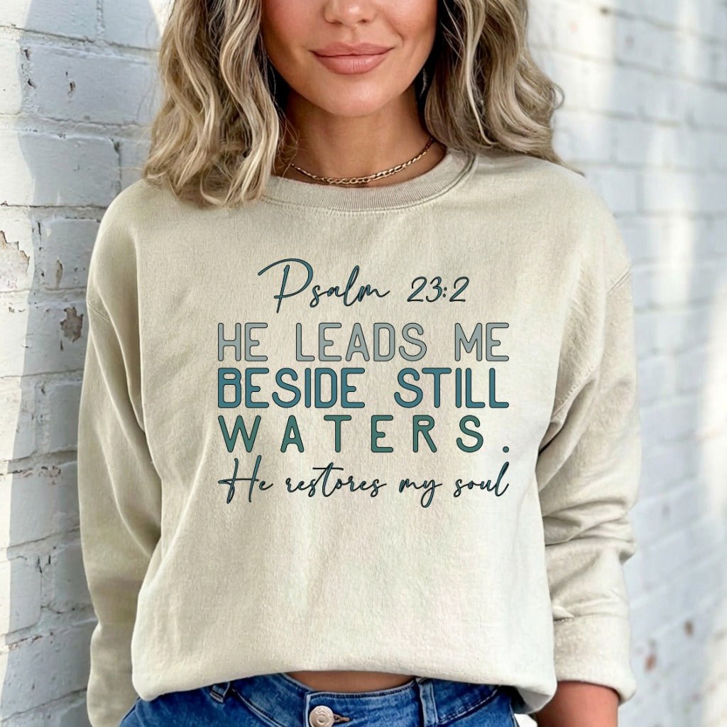 He Restores My Soul | Psalm 23:2 Scripture Sweatshirt - Luckets.com