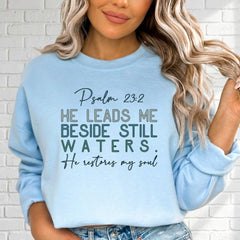 He Restores My Soul | Psalm 23:2 Scripture Sweatshirt - Luckets.com