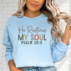 He Restores My Soul | Psalm 23:3 Comfort Sweatshirt - Luckets.com