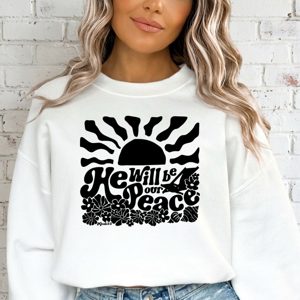 He Will Be Our Peace | Isaiah 9:6 Scripture Sweatshirt - Luckets.com