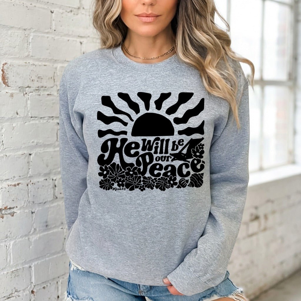 He Will Be Our Peace | Isaiah 9:6 Scripture Sweatshirt - Luckets.com
