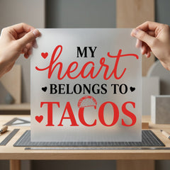 Heart Belongs Tacos Foodie Valentine Funny Ready to Press DTF Transfer for Dtf