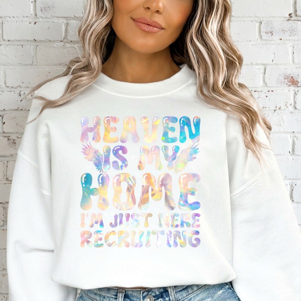 Heaven Is My Home | Evangelism & Faith Sweatshirt - Luckets.com