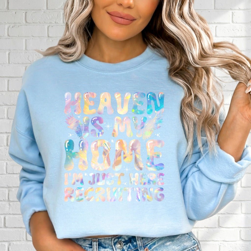 Heaven Is My Home | Evangelism & Faith Sweatshirt - Luckets.com