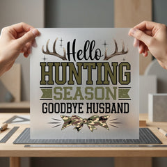 Hello Hunting Season Humorous Usa Funny Ready to Press DTF Transfer for Dtf