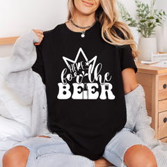 Here Beer Crown Party Foodie Quotes Collection Food & Drink Culture Collection Ready to Press DTF Transfer for Dtf
