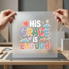 His Grace Enough Christian Christian Faith Ready to Press DTF Transfer for Dtf