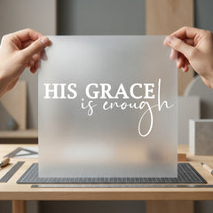 His Grace Enough Faith-inspired Christian Faith Ready to Press DTF Transfer for Dtf