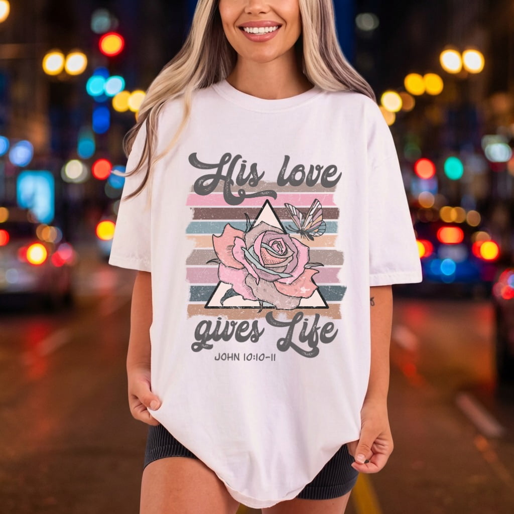 His Love Gives Life Christian Faith Ready to Press DTF Transfer for Dtf