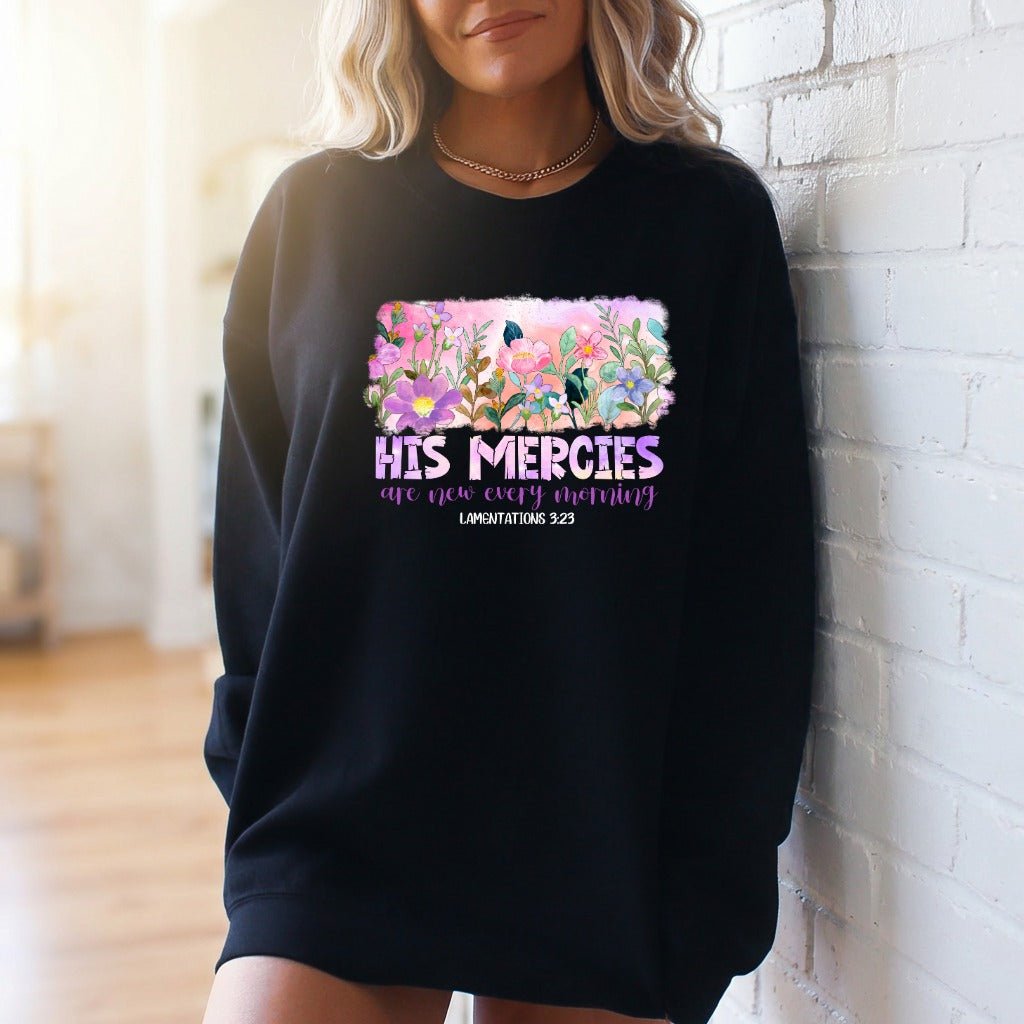 His Mercies New | Morning Blooms & Grace Sweatshirt - Luckets.com