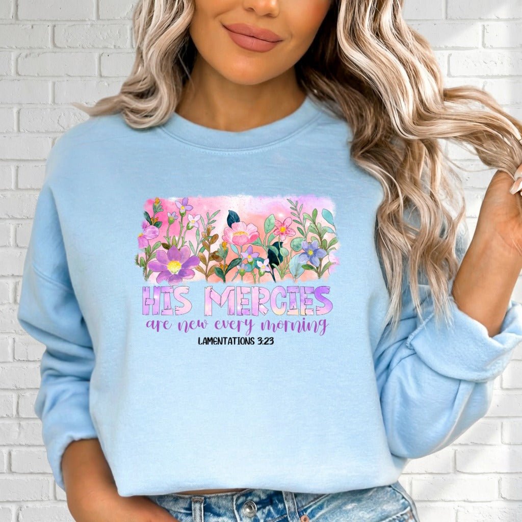 His Mercies New | Morning Blooms & Grace Sweatshirt - Luckets.com