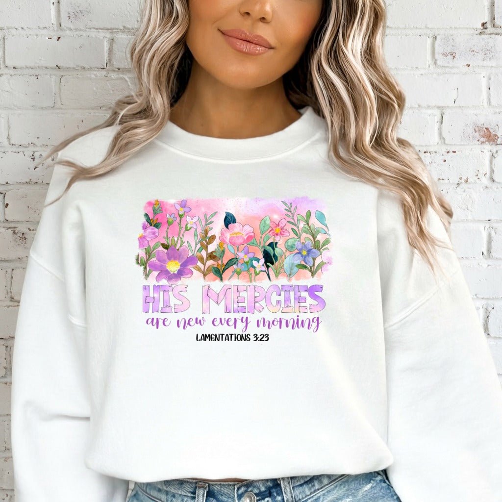 His Mercies New | Morning Blooms & Grace Sweatshirt - Luckets.com