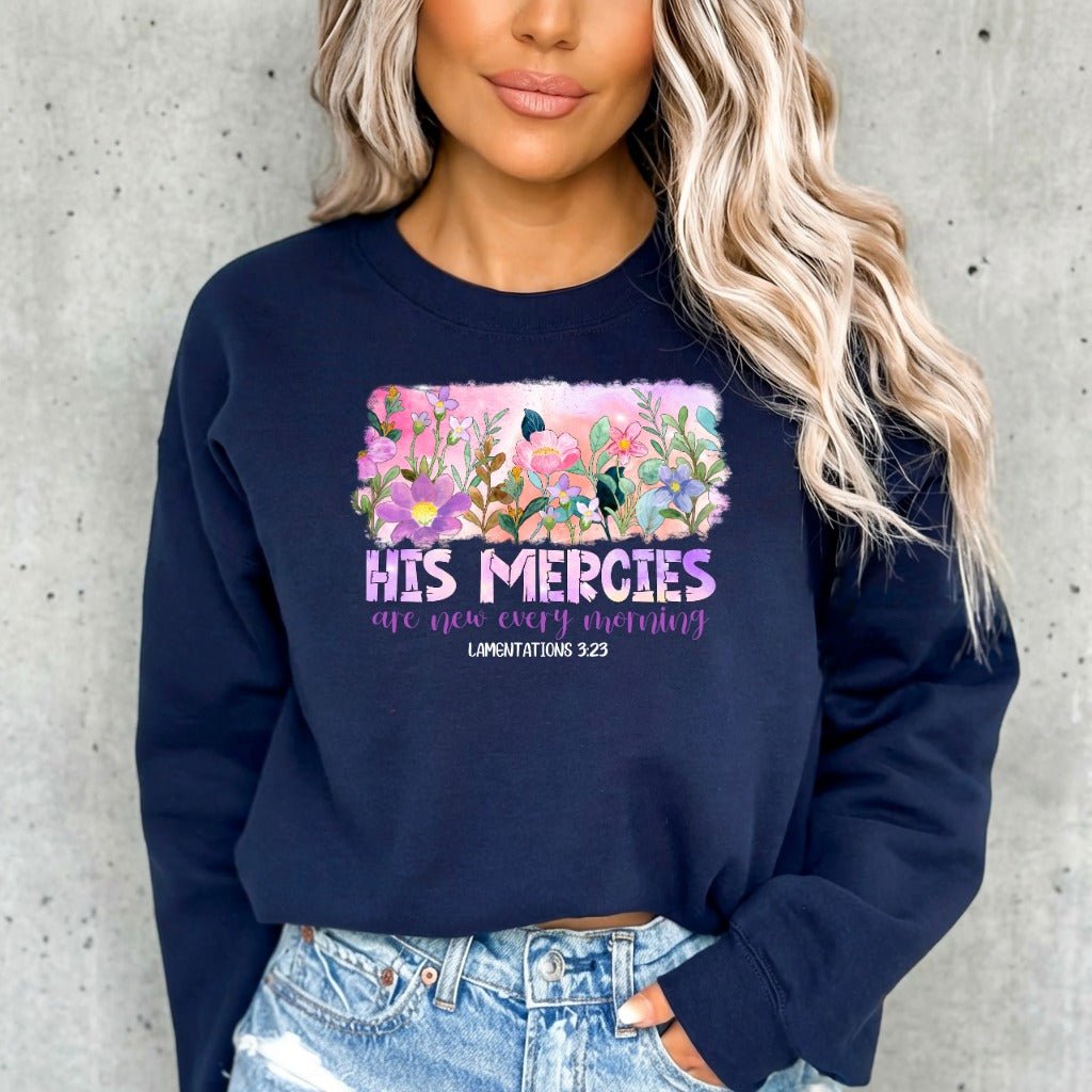 His Mercies New | Morning Blooms & Grace Sweatshirt - Luckets.com
