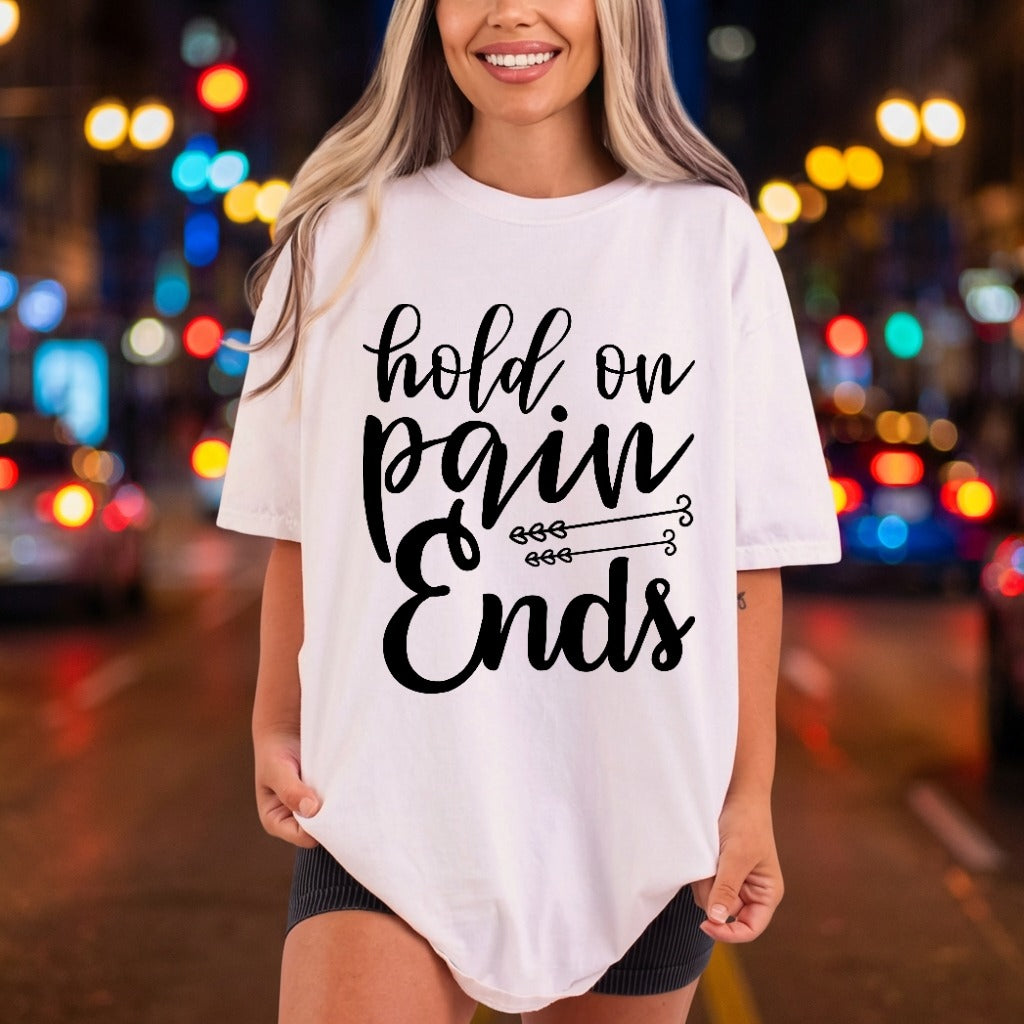 Hold Pain Ends Motivational Affirmations Collection Good Vibes Collection Ready to Press DTF Transfer for Dtf
