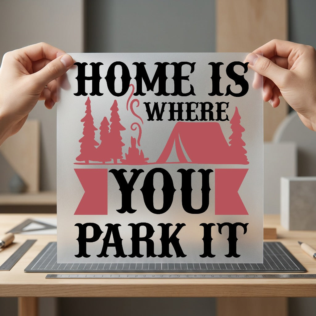 Home Where You Park Camping Ready to Press DTF Transfer for Dtf