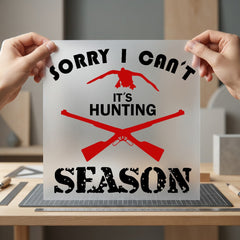 Hunting Season Excuse Outdoor Dad Funny Ready to Press DTF Transfer for Dtf