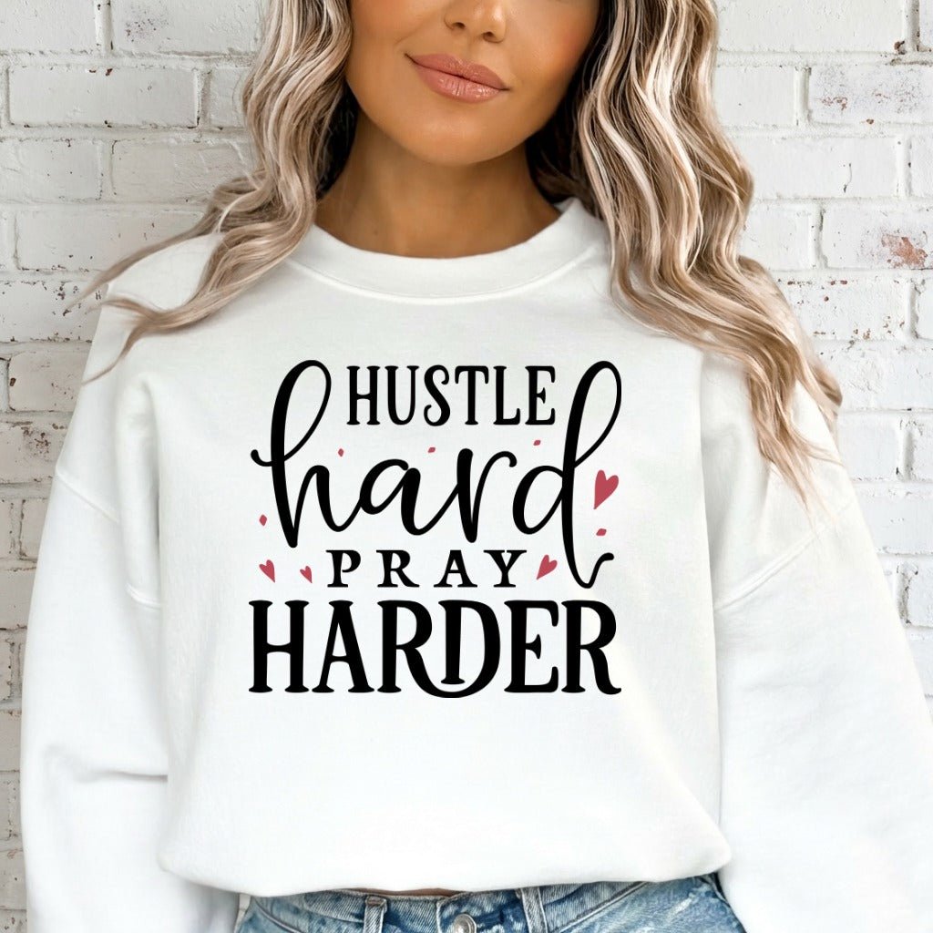 Hustle Pray Harder | Motivation & Faith Sweatshirt - Luckets.com