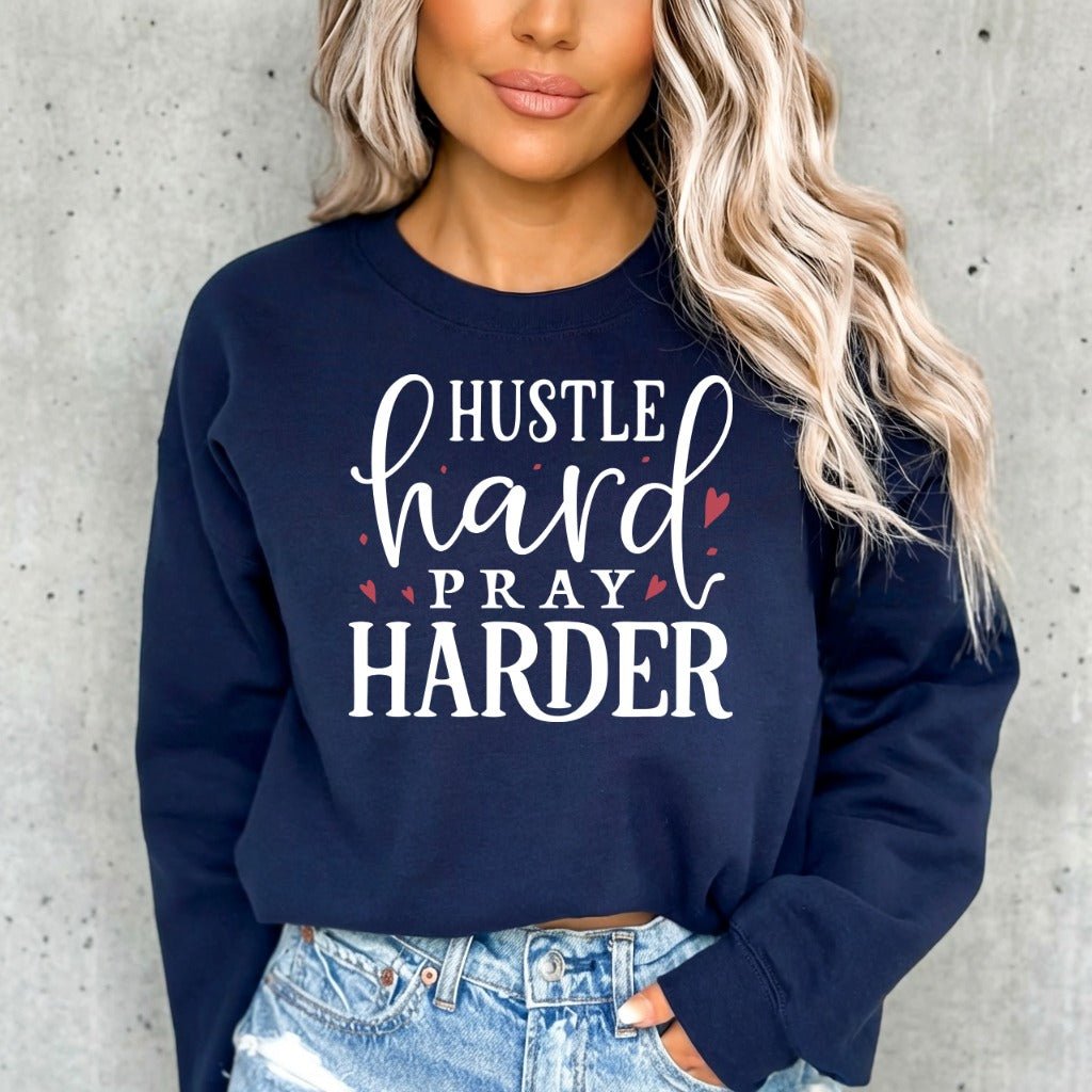 Hustle Pray Harder | Motivation & Faith Sweatshirt - Luckets.com